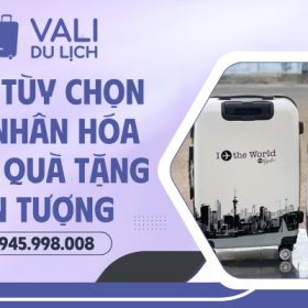Cá nhân hóa vali quà tặng