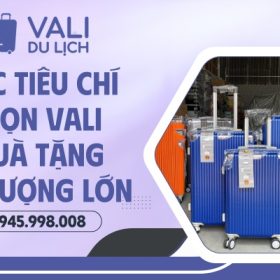 Tiêu chí chọn vali quà tặng số lượng lớn