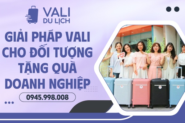 Giải pháp quà tặng vali cho các đối tượng
