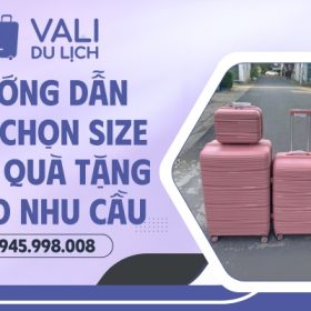 Hướng dẫn chọn size vali quà tặng