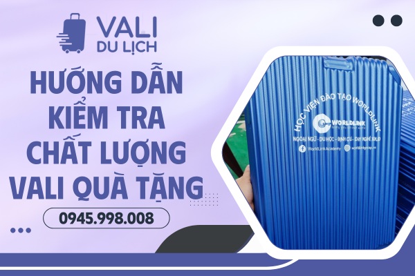 Kiểm tra chất lượng quà tặng vali