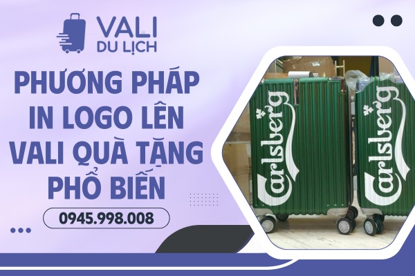 Các phương pháp in logo lên vali quà tặng