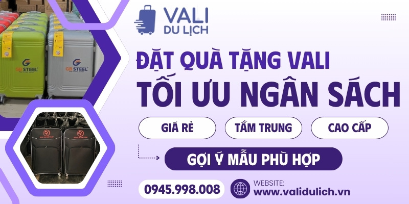 Đặt vali quà tặng theo ngân sách