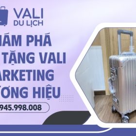 Quà tặng vali marketing thương hiệu