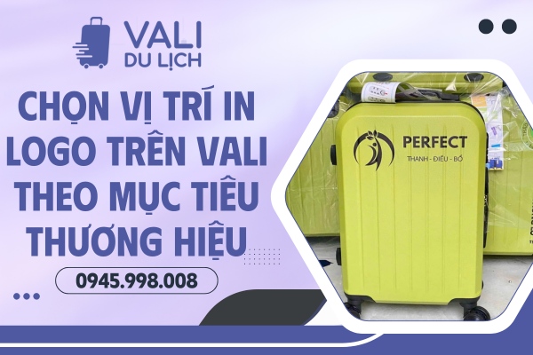 Vị trí in logo trên vali quà tặng